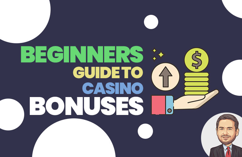 beginners guide to casino bonuses